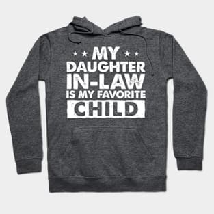 My Daughter In Law Is My Favorite Child Funny Family Humor Hoodie